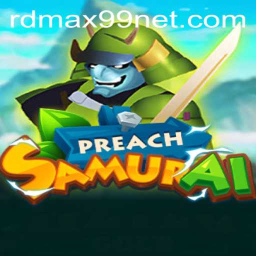 Exploring the World of PreachSamurai: A Dynamic Adventure Game with RDMAX99